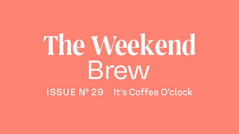 #29: It’s Coffee O’clock